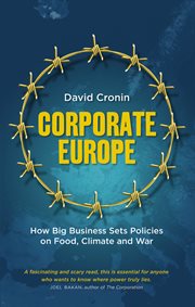 Corporate Europe : how big business sets policies on food, climate and war cover image cdn