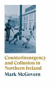 Counterinsurgency and collusion in Northern Ireland cover image cdn