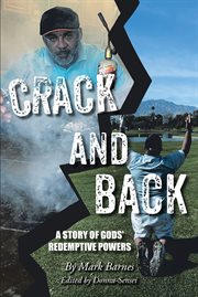Crack and back : A Story of Gods' Redemptive Powers cover image cdn
