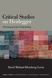 Critical studies on Heidegger : the emerging body of understanding cover image cdn