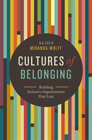 Cultures of belonging : Building Inclusive Organizations that Last cover image cdn