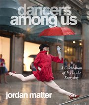 Dancers among us : a celebration of joy in the everyday cover image cdn