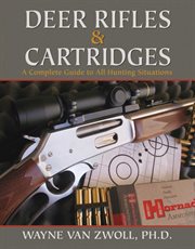 Deer Rifles & Cartridges : a Complete Guide to All Hunting Situations cover image cdn