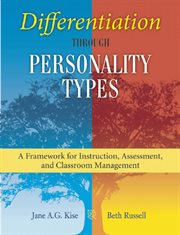 Differentiation through Personality Types : A Framework for Instruction, Assessment, and Classroom Management cover image cdn