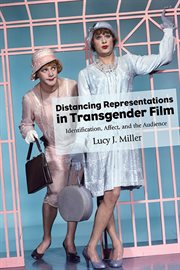 Distancing representations in transgender film : identification, affect, and the audience cover image cdn