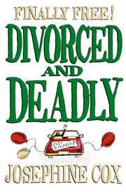 Divorced and deadly : finally free! cover image cdn