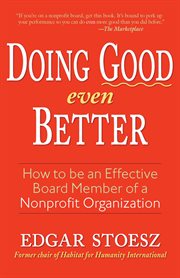 Doing good even better : how to be an effective board member of a nonprofit organization cover image cdn