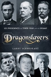 Dragonslayers : six presidents and their war with the Swamp cover image cdn