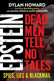 Epstein : dead men tell no tales : spies, lies & blackmail cover image cdn