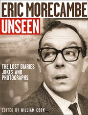 Eric Morecambe unseen : the lost diaries, jokes and photographs cover image cdn