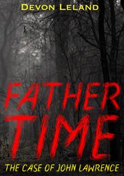 Father time : The Case of John Lawrence cover image cdn