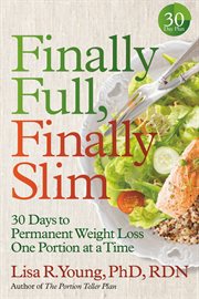 Finally Full, Finally Slim : 30 Days to Permanent Weight Loss One Portion at a Time cover image cdn