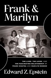 Frank & Marilyn : the lives, the loves, and the fascinating relationship of Frank Sinatra and Marilyn Monroe cover image cdn