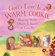 God's love is a warm cookie : sharing with others is sweet as can be cover image cdn