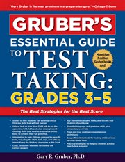 Gruber's essential guide to test taking : grades 3-5 cover image cdn