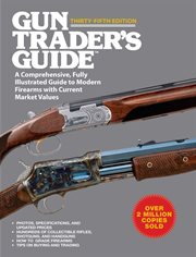 Gun Trader's Guide, Thirty-Fifth Edition : a Comprehensive, Fully Illustrated Guide to Modern Firearms with Current Market Values cover image cdn