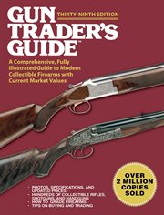 Gun trader's guide : a comprehensive, fully-illustrated guide to modern collectible firearms with current market values cover image cdn