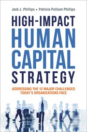 High-impact human capital strategy : addressing the 12 major challenges today's organizations face cover image cdn