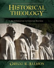 Historical theology : an introduction to Christian doctrine : a companion to Wayne Grudem's Systematic theology cover image cdn