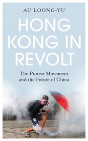 Hong Kong in revolt : the protest movement and the future of China cover image cdn