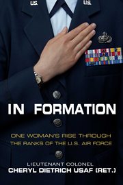In formation : one woman's rise through the ranks of the U.S. Air Force cover image cdn
