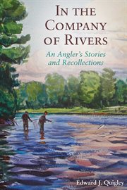 In the company of rivers : an angler's stories and recollections cover image cdn
