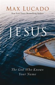 Jesus : the god who knows your name cover image cdn