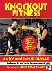 Knockout fitness : boxing workouts to get you in the best shape of your life cover image cdn