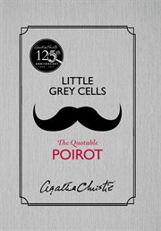 Little grey cells : the quotable Poirot cover image cdn