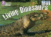 Living dinosaurs : band 08/purple (collins big cat) cover image cdn