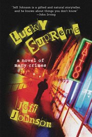 Lucky supreme : a novel of many crimes cover image cdn