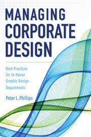 Managing corporate design : best practices for in-house graphic design departments cover image cdn