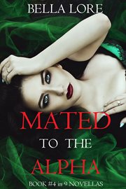 Mated to the alpha : Novellas by Bella Lore cover image cdn