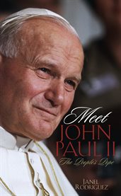 Meet John Paul II : the people's Pope cover image cdn
