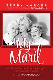 My Maril : Marilyn Monroe, Ronald Reagan, Hollywood, and me cover image cdn