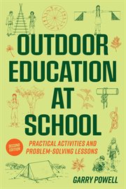 Outdoor education at school : preparatory outdoor education activities : a series of lessons to be taken at school cover image cdn