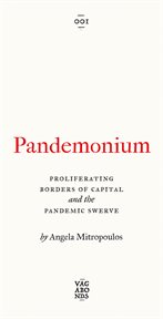 Pandemonium : proliferating borders of capital and the pandemic swerve cover image cdn