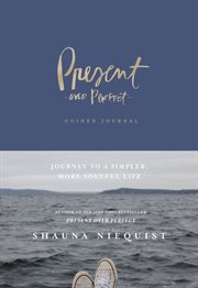 Present over Perfect Guided Journal : Journey to a Simpler, More Soulful Life cover image cdn