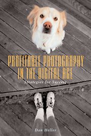 Profitable photography in the digital age : strategies for success cover image cdn