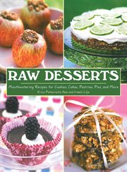 Raw desserts : mouthwatering recipes for cookies, cakes, pastries, pies, and more cover image cdn