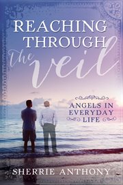 Reaching through the veil : angels in everyday life cover image cdn
