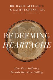 Redeeming heartache : how past suffering reveals our true calling cover image cdn