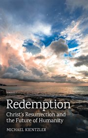 Redemption : Christ's resurrection and the future of humanity cover image cdn