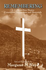 Remembering : a guide to New Mexico cemeteries, monuments and memorials cover image cdn