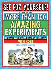 See for Yourself : More Than 100 Amazing Experiments for Science Fairs and Projects cover image cdn