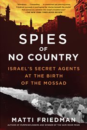 Spies of no country : Israel's secret agents at the birth of the Mossad cover image cdn