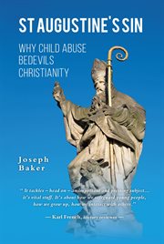 St augustine's sin : Why child abuse bedevils Christianity cover image cdn