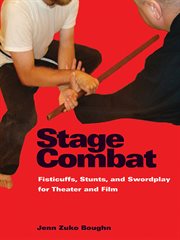 Stage combat : fisticuffs, stunts, and swordplay for theater and film cover image cdn