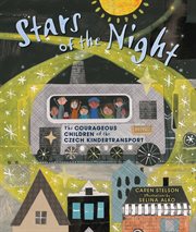 Stars of the night : the courageous children of the Czech Kindertransport cover image cdn