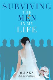 Surviving the men in my life : Book One of a Trilogy cover image cdn
